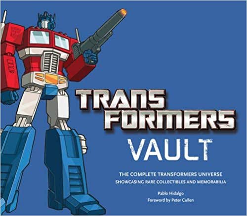 Transformers Vault: The Complete Transformers Universe - Showcasing Rare Collectibles and Memorabilia