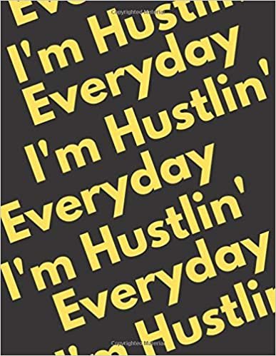 Everyday I'm Hustlin': Journal Blank White Paper (Write and Draw) Size: 8.5 x11: A Classic Ruled/ Notebook/Journal/Composition Book with ... , Aunt and Other Women and Girls
