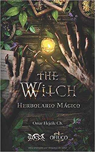 The Witch Herbolario Mágico (Libros de Wicca - Libros Mágicos de la Abuela Bruja, Band 4)