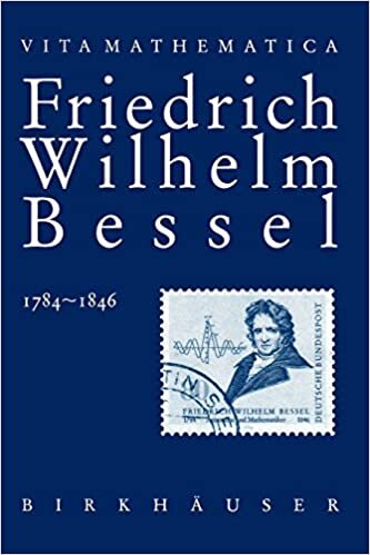 Friedrich Wilhelm Bessel 1784-1846 (Vita Mathematica) (German Edition) (Vita Mathematica, 9, Band 9) indir