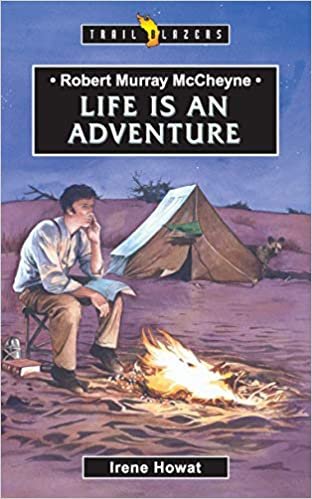 Robert Murray McCheyne: Life Is An Adventure (Trailblazers)
