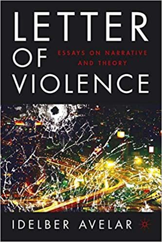 The Letter of Violence: Essays on Narrative, Ethics, and Politics (New Directions in Latino American Cultures)