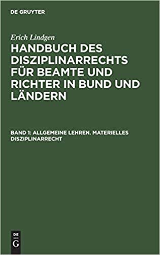 Erich Lindgen: Handbuch des Disziplinarrechts für Beamte und Richter in Bund und Ländern: Allgemeine Lehren. Materielles Disziplinarrecht: Band 1