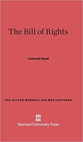 The Bill of Rights (Oliver Wendell Holmes Lectures)
