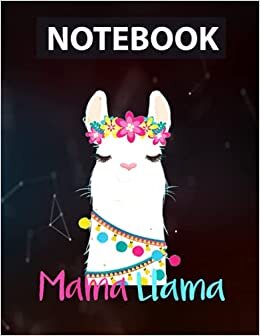 Mama Llama Funny Mother's Day for Women Mom love llama Notebook - College Ruled 130 pages - US Size