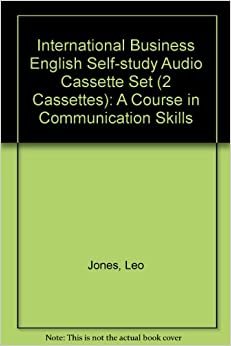 International Business English: A Course in Communication Skills : Student Cassettes/2 Audio Cassettes: Self-study Cassette Set