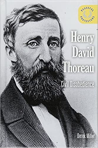 Henry David Thoreau: Civil Disobedience (Peaceful Protesters)