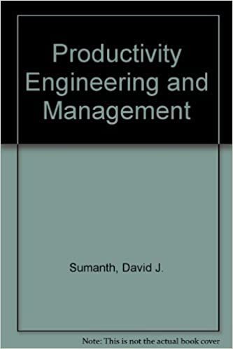 Productivity Engineering and Management: Productivity Measurement, Evaluation, Planning, and Improvement in Manufacturing and Service Organizations