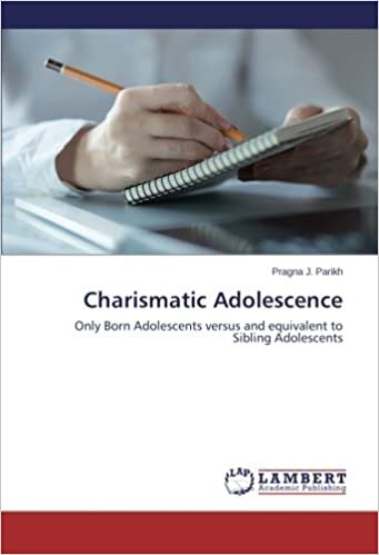 Charismatic Adolescence: Only Born Adolescents versus and equivalent to Sibling Adolescents