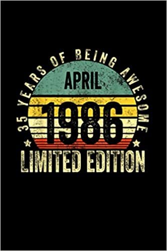 35 Year Old s April 1986 Limited Edition 35th Birthday 114 Pages 6''x9' / Journal / Notebook / Diary / Greeting Card Alternative for Boys & Girls