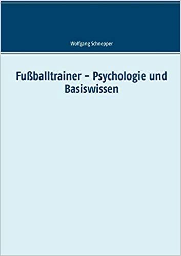 Fußballtrainer - Psychologie und Basiswissen indir
