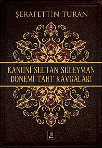 Kanuni Sultan Süleyman Dönemi Taht Kavgaları indir