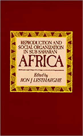 Reproduction and Social Organization in Sub-Saharan Africa (Studies in Demography)