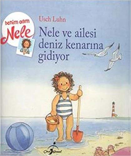 Nele ve Ailesi Deniz Kenarına Gidiyor: Benim Adım Nele