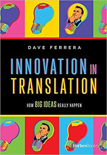 Innovation in Translation: How Big Ideas Really Happen