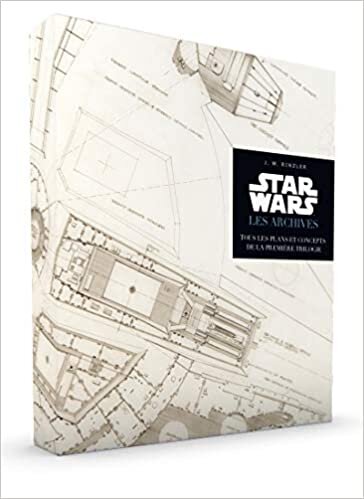 STAR WARS - Les archives - Tous les plans et concepts de la 1 Trilogie: Tous les plans et concepts de la première trilogie