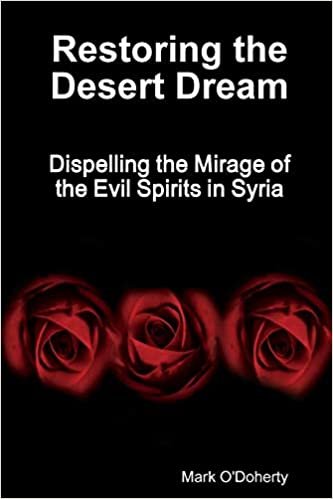 Restoring the Desert Dream - Dispelling the Mirage of the Evil Spirits in Syria