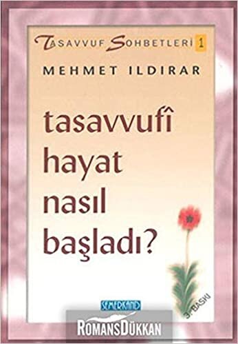 Tasavvufi Hayat Nasıl Başladı: Tasavvufi Sohbetler 1