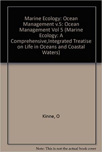 Marine Ecology: A Comprehensive, Integrated Treatise on Life in Oceans and Coastal Waters : Ocean Management; Part 2 Ecosystems and Organic Resource: 5 indir