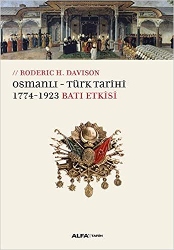 Osmanlı - Türk Tarihi: 1774 - 1923 Batı Etkisi