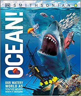 Ocean!: Our Watery World as You've Never Seen it Before (Knowledge Encyclopedias) indir