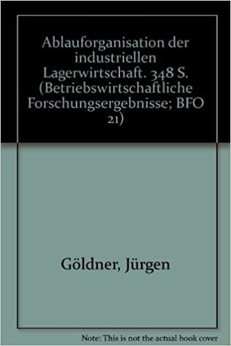 Ablauforganisation Der Industriellen Lagerwirtschaft (Betriebswirtschaftliche Forschungsergebnisse)