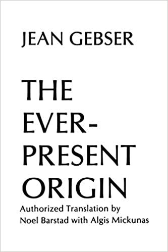 The Ever-present Origin: The Foundations and Manifestations of the Aperspectival World Part One (Englis Series, No 1): Part One: Foundations Of The Aperspectival World