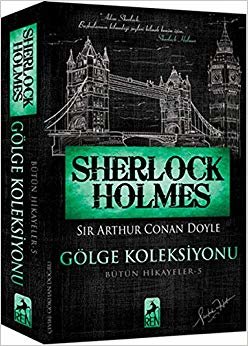 Sherlock Holmes - Gölge Koleksiyonu: Bütün Hikayeler 5