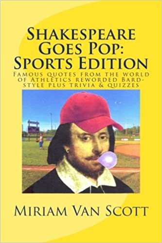 Shakespeare Goes Pop: Sports Edition: Famous sports related quotes reworded Bard style Plus Trivia: Volume 2