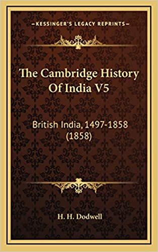 The Cambridge History Of India V5: British India, 1497-1858 (1858)