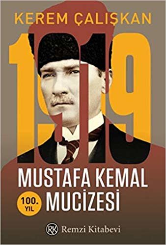 1919 Mustafa Kemal Mucizesi: 100. Yıl