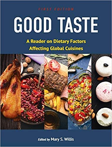 Good Taste: A Reader on Dietary Factors Affecting Global Cuisines indir