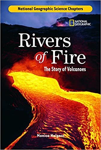 Rivers of Fire: The Story of Volcanoes (National Geographic Science Chapters) indir