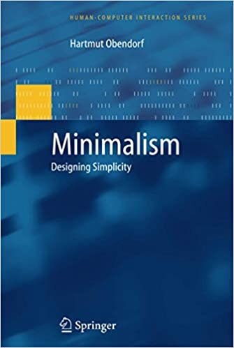 Minimalism: Designing Simplicity (Human–Computer Interaction Series)