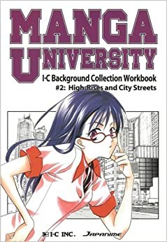 Manga University: I-C Background Collection Workbook Volume 2: High Rises and City Streets indir