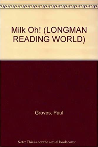 More Books: Milk Oh! Level 2. (LONGMAN READING WORLD)
