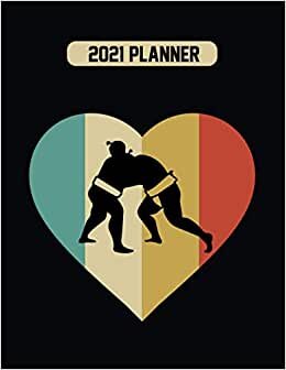 2021 Planner: Vintage Sumo Wrestling Player Birthday Gift 12 Months Weekly Planner With Daily & Monthly Overview | Personal Appointment Agenda Schedule Organizer With 2021 Calendar