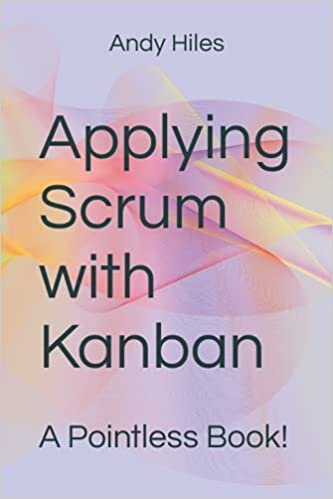 Applying Scrum with Kanban: A Pointless Book!