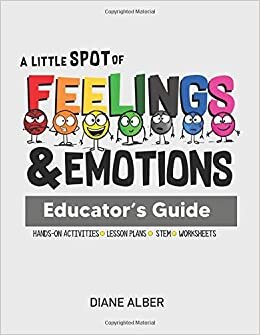 A Little SPOT of Feelings and Emotions Educator's Guide indir