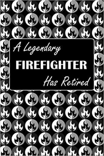 A Legendary FIREFIGHTER Has Retired: Flam Vector Background, Dotted & Lined Notebook, Dot Grid and Ruled Journal, Dual Diary for Writing / Note ... Interior, Retirement Gifts for Men, Women