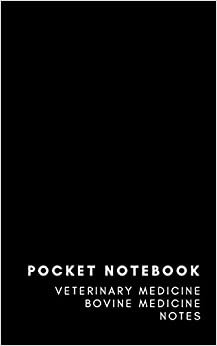 Pocket Notebook Veterinary Medicine Bovine Medicine Notes: 8x5 Softcover Lined Memo Field Note Book Journal Compact