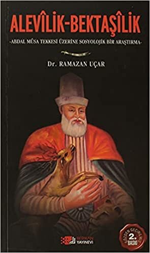 Alevilik - Bektaşilik: Abdal Musa Tekkesi Üzerine Sosyolojik Bir Araştırmaıı
