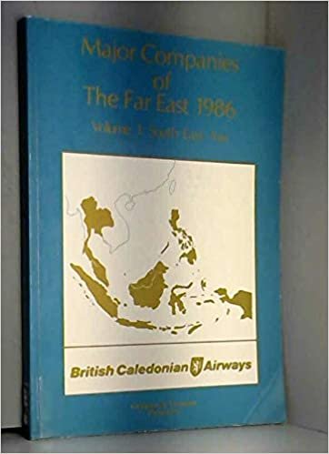 Major Companies of the Far East 1986 : South East Asia-Brunei Indonesia Malaysia The Philippines Singapore Thailand: South East Asia v. 1