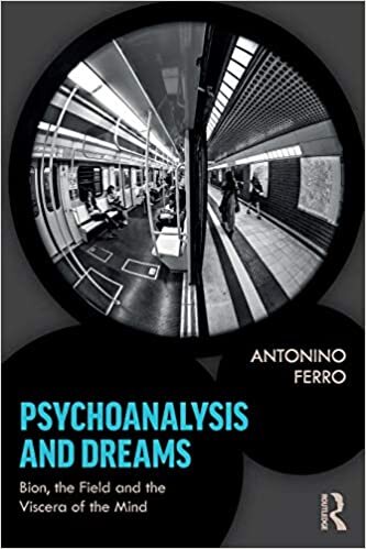 Psychoanalysis and Dreams: Bion, the Field and the Viscera of the Mind indir