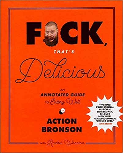 F*ck, That's Delicious: An Annotated Guide to Eating Well indir