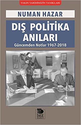 Dış Politika Anıları: Güncemden Notlar (1967-2018)