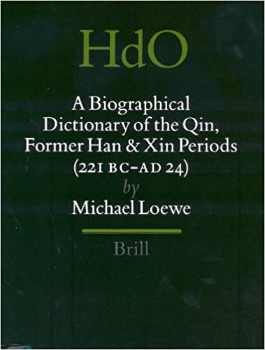 A Biographical Dictionary of the Qin, Former Han and Xin Periods (221 BC - Ad 24) (HANDBOOK OF ORIENTAL STUDIES/HANDBUCH DER ORIENTALISTIK)
