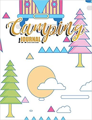 Camping Journal: Camping Adventures Journal Diary for Family Camping RV Travel Activity, Trips