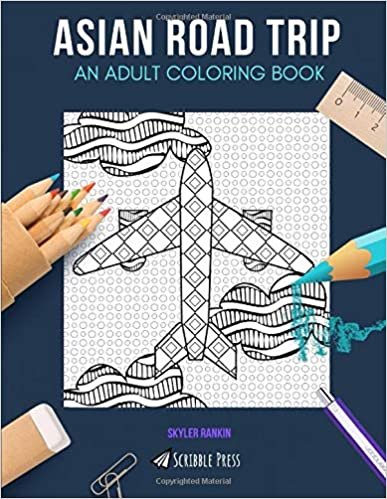 ASIAN ROAD TRIP: AN ADULT COLORING BOOK: India, China, Cambodia, Wanderlust & Maps - 5 Coloring Books In 1 indir