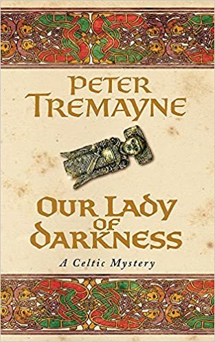 Our Lady of Darkness (Sister Fidelma Mysteries Book 10): An unputdownable historical mystery of high-stakes suspense